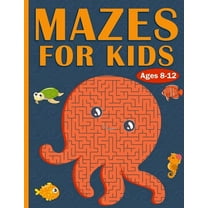 Mazes For Kids Ages 8-12: 100 Mazes For Kids with Sea Creatures - Very Challenging Mazes for Kids - An Amazing Maze Activity Book for 8-10, 9-12, 10-12 Years Old - Gift for Kids Ages 8-12, (Paperback)