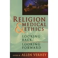 thumbnail image 2 of Religion and Medical Ethics : Looking Back, Looking Forward (Paperback), 2 of 2