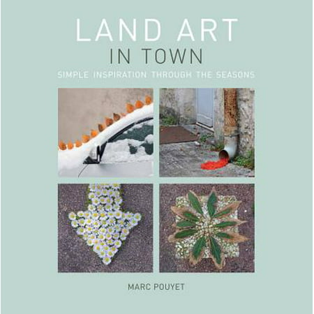 Land Art in Town Simple Inspiration Through the Seasons Epub-Ebook