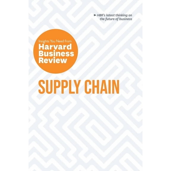 HBR Insights Supply Chain: The Insights You Need from Harvard Business Review, (Paperback)