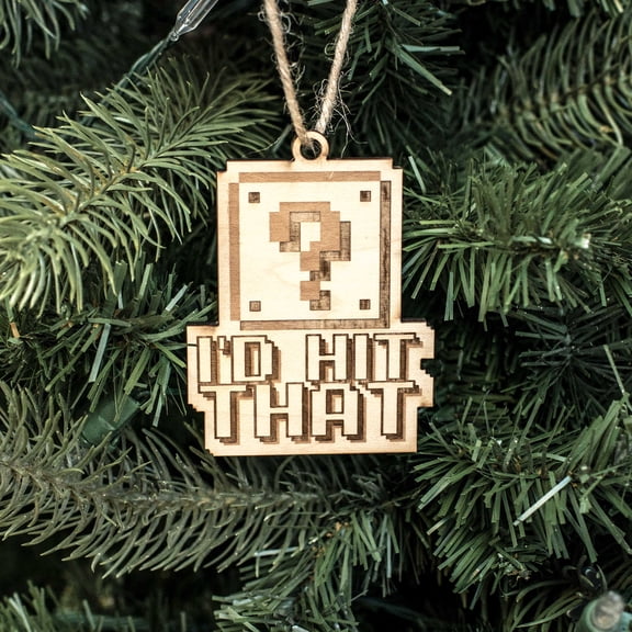 Ornament - I'd Hit That - Raw Wood 2x3in