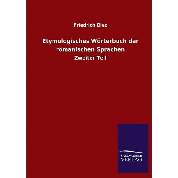 Etymologisches Wörterbuch der romanischen Sprachen : Zweiter Teil (Paperback)