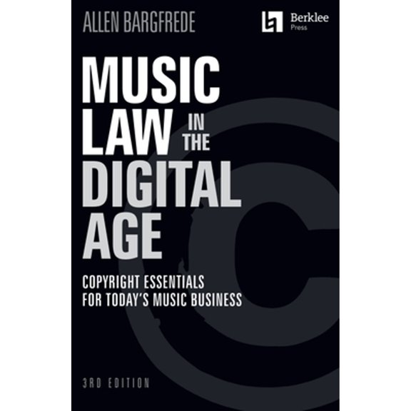 Pre-Owned Music Law in the Digital Age - 3rd Edition: Copyright Essentials for Today's Music Business (Paperback) 1705156487 9781705156483