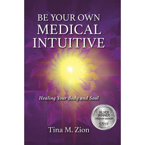 Medical Intuition Be Your Own Medical Intuitive: Healing Your Body and Soul Volume 3, (Paperback)