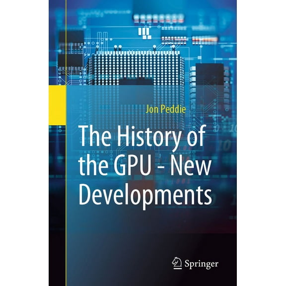 The History of the Gpu - New Developments, (Paperback)