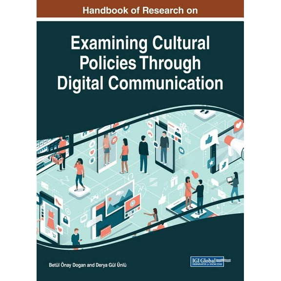 Handbook of Research on Examining Cultural Policies Through Digital Communication (Hardcover)