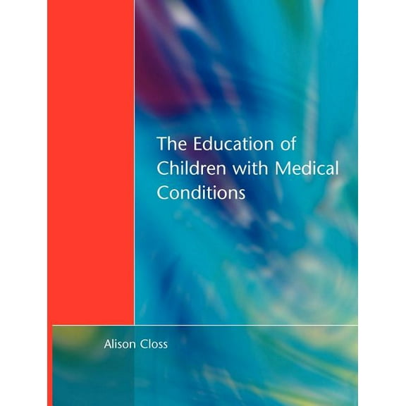 Education of Children with Medical Conditions, (Paperback)
