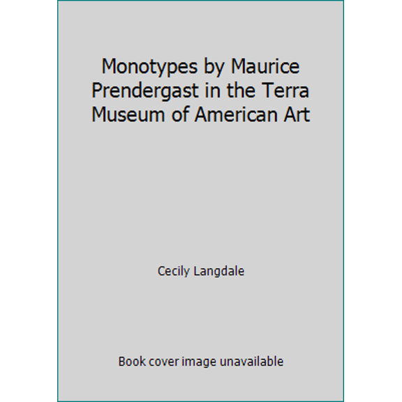 Pre-Owned Monotypes by Maurice Prendergast in the Terra Museum of American Art (Hardcover) 0932171001 9780932171009