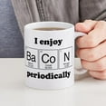 thumbnail image 4 of CafePress - I Enjoy Bacon Periodically - 11 oz Ceramic Mug - Novelty Coffee Tea Cup, 4 of 4