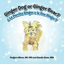 Ginger Dog or Ginger Bear?: Â¿ La Perrita Ginger o la Osa Ginger?, (Paperback)