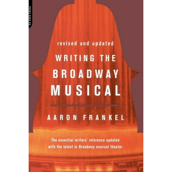 Writing the Broadway Musical, (Paperback)