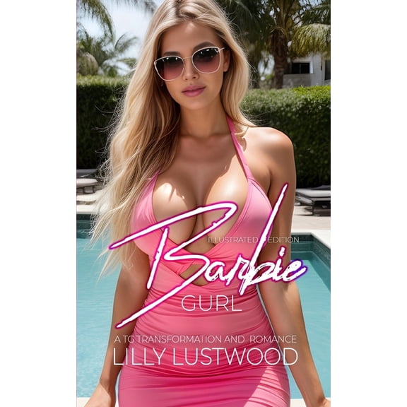 Barbie Gurl: A Transgender Transformation and First Time Transgender Romance, (Paperback)