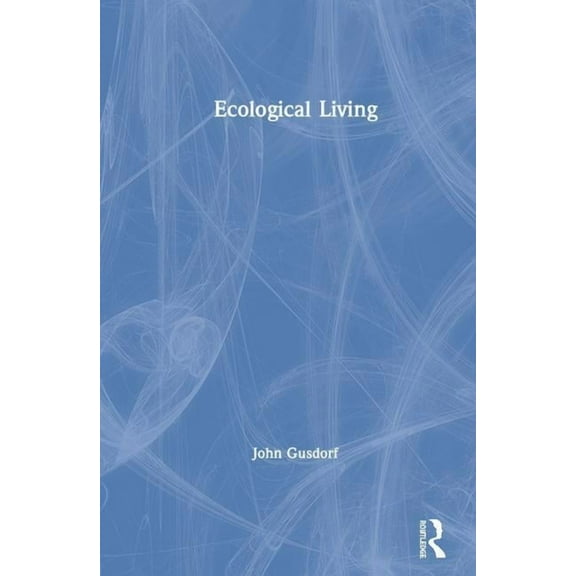 Ecological Living, (Hardcover)