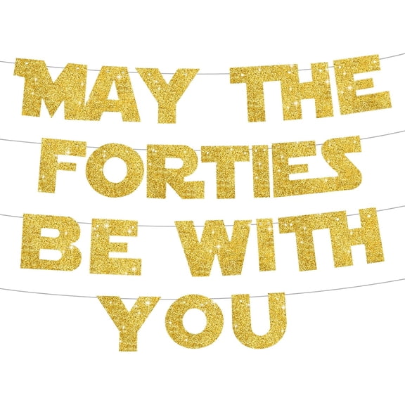 Glitter Gold May The Forties Be With You Banner - 40th Birthday Party Supplies For Men Or Women, Pre-Strung 40th Birthday Background Decor, Anniversary Celebration Party Decoration