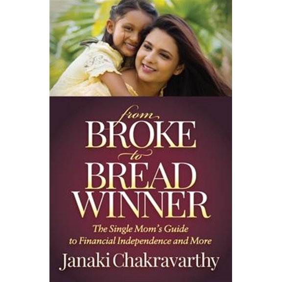 Pre-Owned From Broke to Breadwinner: The Single Mom's Guide to Financial Independence and More (Paperback) 1642790222 9781642790221