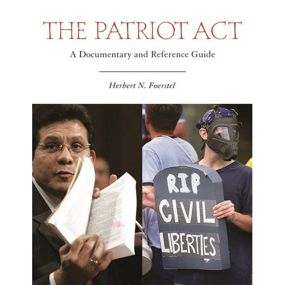 Documentary and Reference Guides The Patriot Act: A Documentary and Reference Guide, (Hardcover)