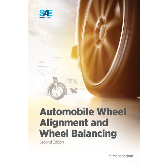 Automobile Wheel Alignment and Wheel Balancing, Second Edition, (Paperback)