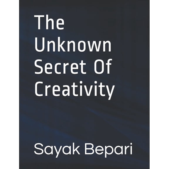 The Unknown Secret Of Creativity, (Paperback)