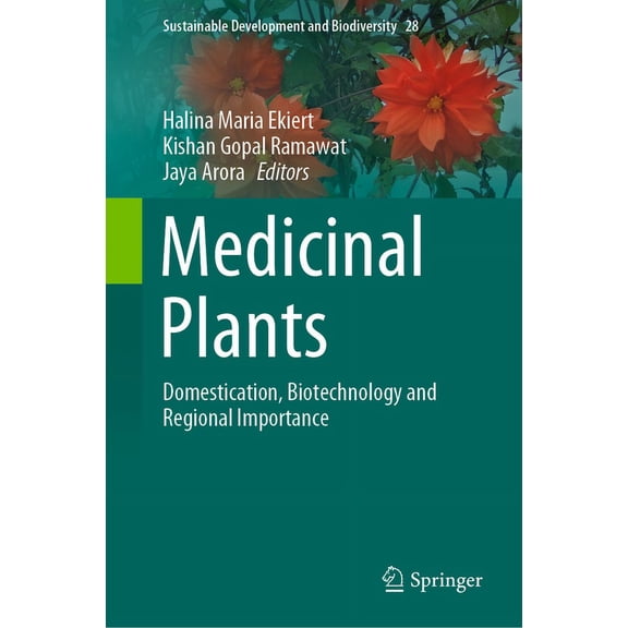 Sustainable Development and Biodiversity Medicinal Plants: Domestication, Biotechnology and Regional Importance, Book 28, (Hardcover)