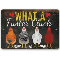 Chicken Coop Sign - What a Fuster Cluck - Durable Metal Sign - Use Indoor/Outdoor - Makes a Funny Chicken Farm Decor and Gift Under $20 (8" x 12")