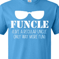 thumbnail image 4 of Inktastic Funcle- Like a Regular Uncle Only Way More Fun T-Shirt, 4 of 5