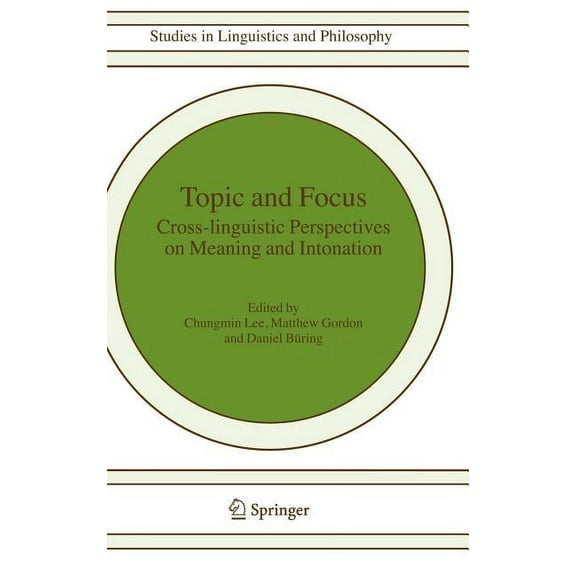 Studies in Linguistics and Philosophy Topic and Focus: Cross-Linguistic Perspectives on Meaning and Intonation, Book 82, (Hardcover)