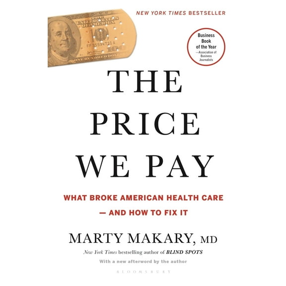 Pre-Owned The Price We Pay: What Broke American Health Care--And How to Fix It (Paperback) 1635575915 9781635575910