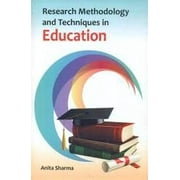 Research Methodology And Techniques In Education - Anita Sharma