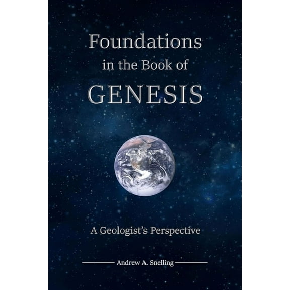 Foundations in the Book of Genesis: A Geologist's Perspective, (Paperback)