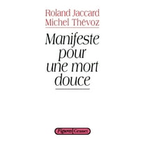 Manifeste pour une mort douce, (Paperback)