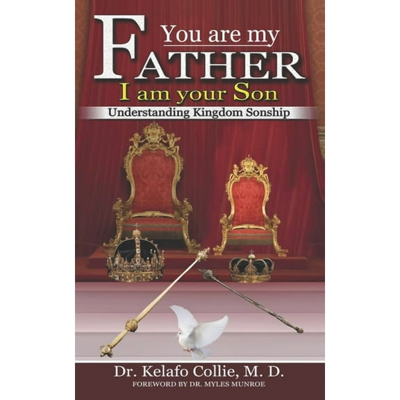 You are my Father; I am your Son - Understanding Kingdom Sonship (Revised), (Paperback)