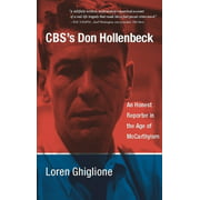 Angle View: Cbs's Don Hollenbeck: An Honest Reporter in the Age of McCarthyism [Hardcover - Used]