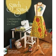 Stitch by Stitch: Learning to Sew, One Project at a Time (Other)