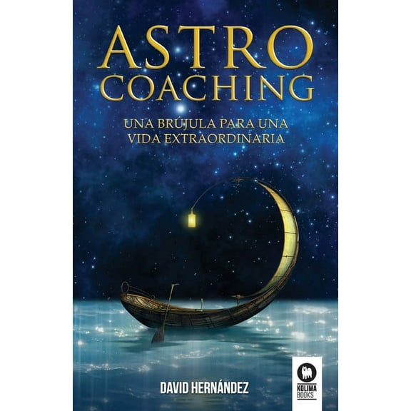 Astrocoaching: Una brÃºjula para una vida extraordinaria, (Paperback)