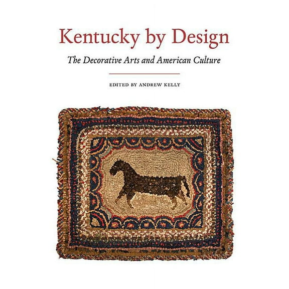Kentucky by Design: The Decorative Arts and American Culture (Hardcover)