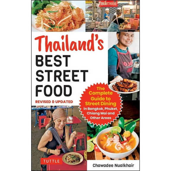 Thailand's Best Street Food: The Complete Guide to Streetside Dining in Bangkok, Phuket, Chiang Mai and Other Areas (Rev, (Paperback)