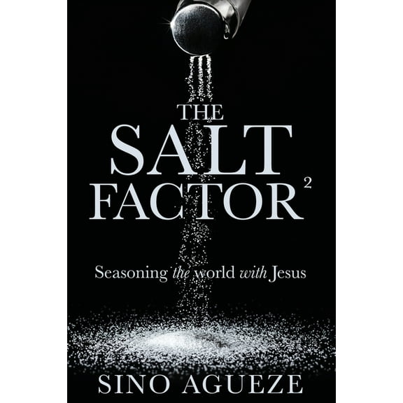The Salt Factor ²: Seasoning the world with Jesus, (Paperback)