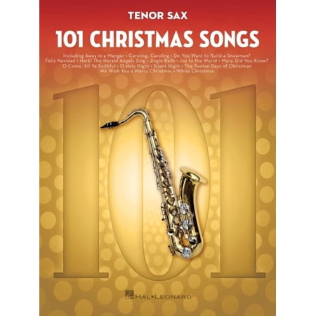 101 Christmas Songs: For Tenor Sax, (Paperback)