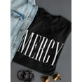 thumbnail image 3 of Mercy Graphic Quote Women T-Shirt, Female x-Large, 3 of 4