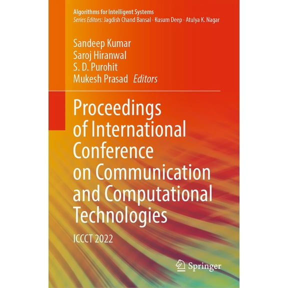 Algorithms for Intelligent Systems Proceedings of International Conference on Communication and Computational Technologies: Iccct 2022, (Hardcover)