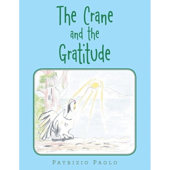 The Crane and the Gratitude, (Paperback)