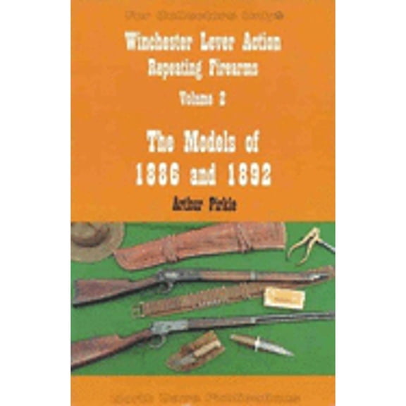 Pre-Owned Winchester Lever Action Repeating Firearms: The Models of 1886 and 1892, 9781882391134, 1882391136, Paperback, 3rd edition