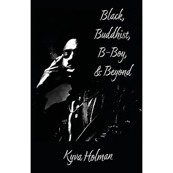 Black, Buddhist, B-Boy, & Beyond, (Paperback)
