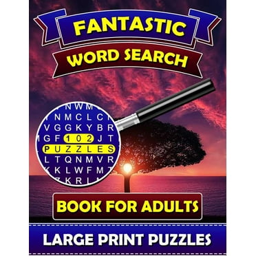 Fantastic Word Search Books for Adults (Large Print Puzzles): Find and Seek Books for Adults. Puzzle Books for Adults.