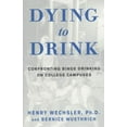 thumbnail image 1 of Pre-Owned Dying to Drink: Confronting Binge Drinking on College Campuses (Paperback) 157954777X 9781579547776, 1 of 1