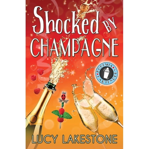 Bohemia Bartenders Mysteries Shocked by Champagne, Book 6, (Paperback)