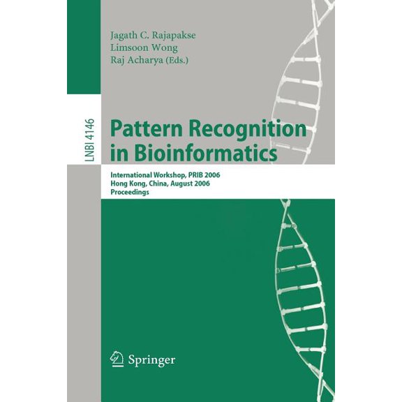 Pattern Recognition in Bioinformatics: International Workshop, PRIB 2006, Hong Kong, China, August 20, 2006, Proceedings, (Paperback)