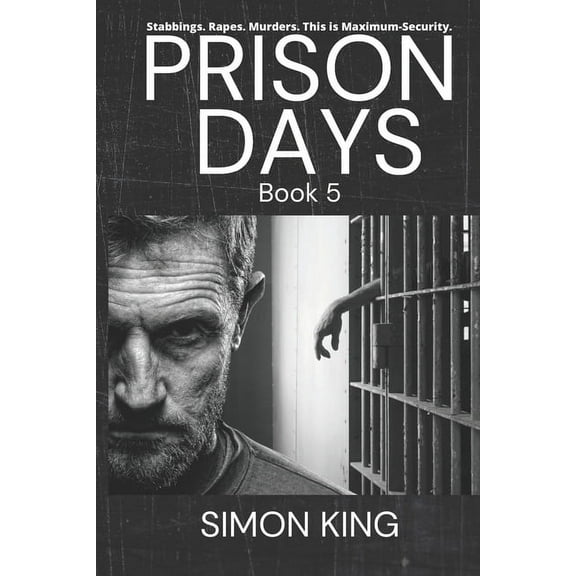 Prison Days: Prison Days: True Diary Entries by a Maximum Security Prison Officer, October, 2018 (Paperback)