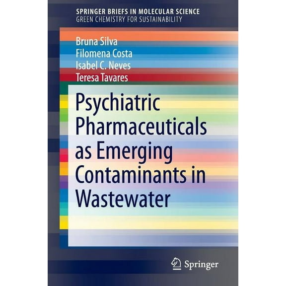 Psychiatric Pharmaceuticals as Emerging Contaminants in Wastewater, (Paperback)