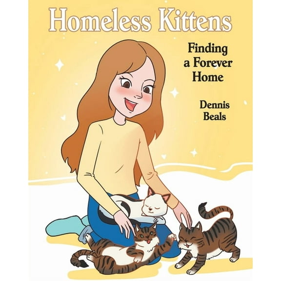 Homeless Kittens: Finding a Forever Home, (Paperback)